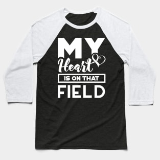 'My Heart Is On That Field' Sweet Baseball Mom Baseball T-Shirt